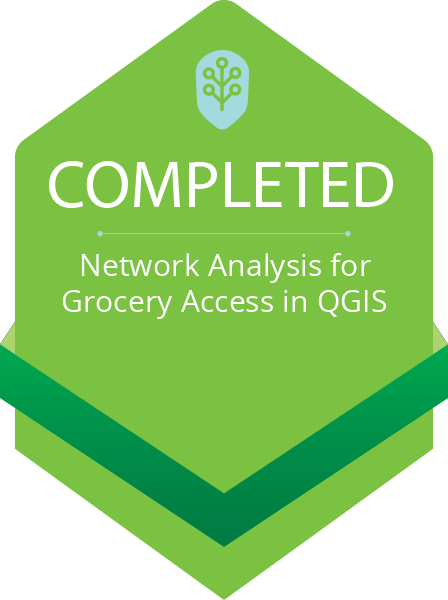 Badge: Completion of Network Analysis for Grocery Access in QGIS
